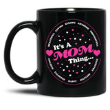 It'S A Mom Thing Black Coffee Mug