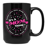 It'S A Mom Thing Black Coffee Mug - Black