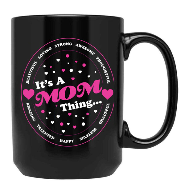 It'S A Mom Thing Black Coffee Mug - Black