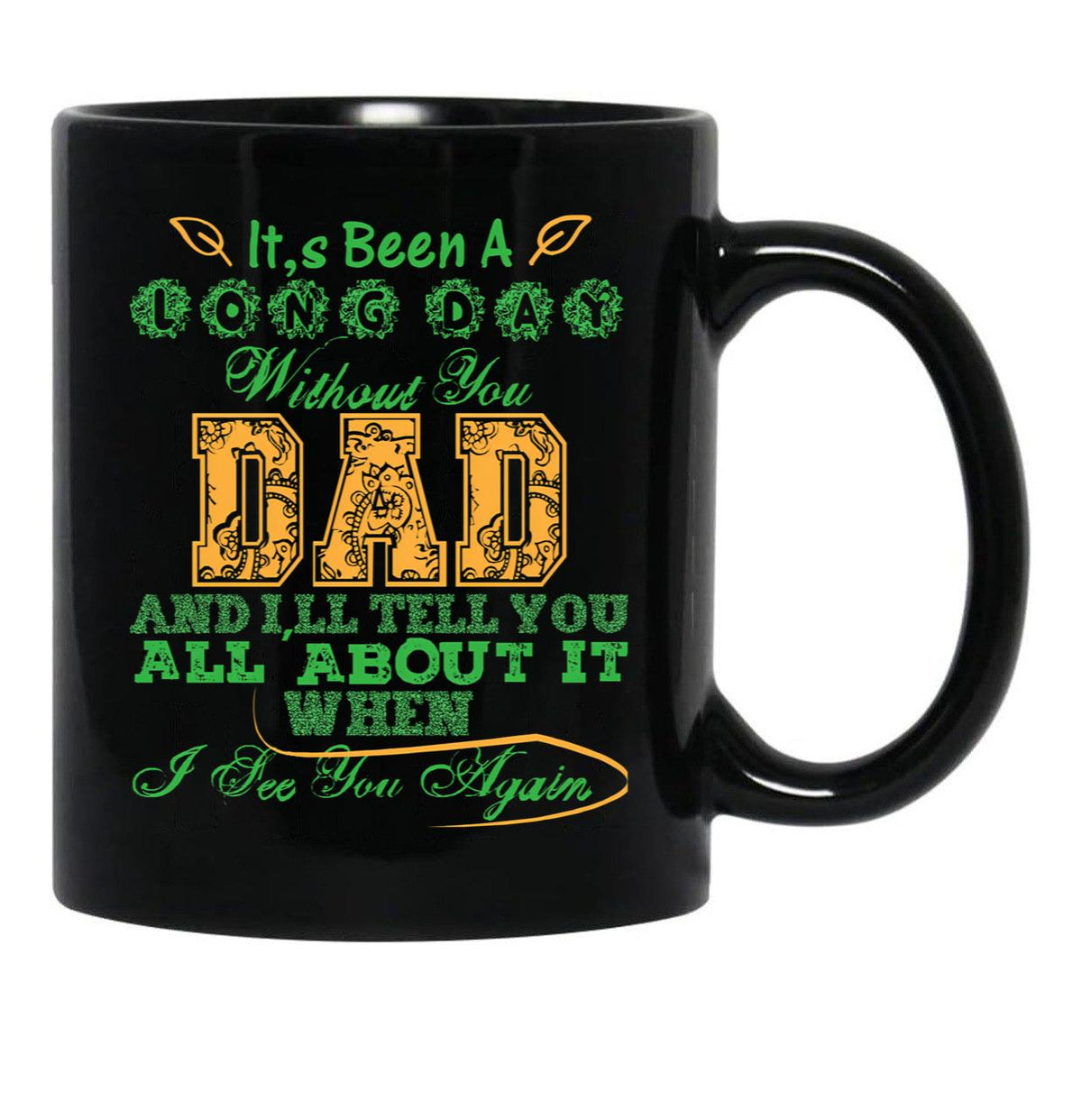 It'S Been A Long Day Without You Dad Black Coffee Mug - Black