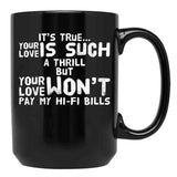 It'S True Your Love White Text Black Coffee Mug - Black
