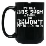 It'S True Your Love White Text Black Coffee Mug