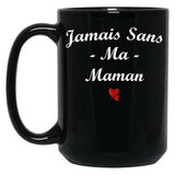 Jamais Sans Ma Maman Black Coffee Mug