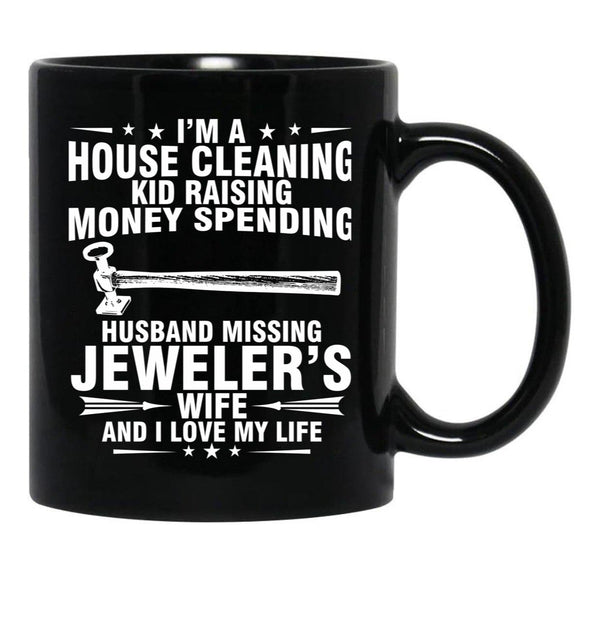 Jeweler Wife And I Love My Life Black Coffee Mug - Black