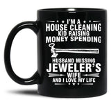 Jeweler Wife And I Love My Life Black Coffee Mug