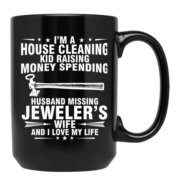 Jeweler Wife And I Love My Life Black Coffee Mug - Black