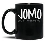 Jomo (Joy Of Missing Out) Black Coffee Mug