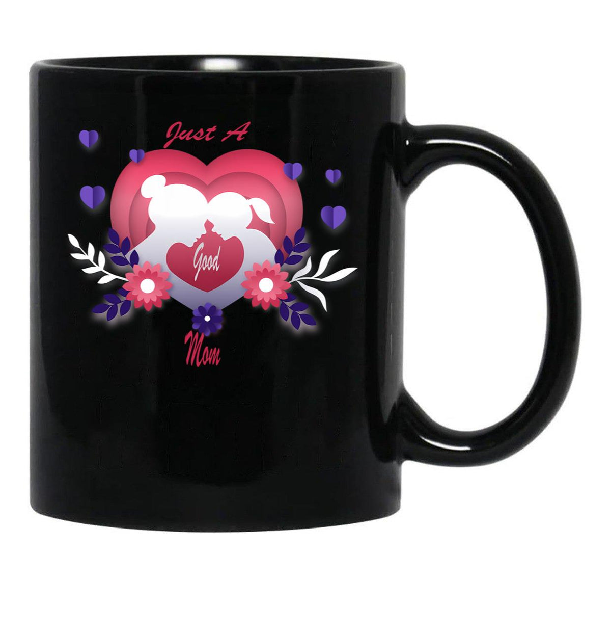 Just A Good Mom For All Moms Black Coffee Mug - Black