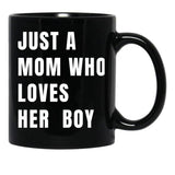 Just A Mom Who Loves Her Boy V White Black Coffee Mug - Black