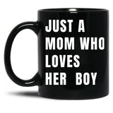 Just A Mom Who Loves Her Boy V White Black Coffee Mug