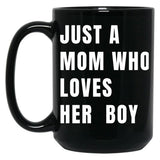 Just A Mom Who Loves Her Boy V White Black Coffee Mug