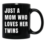 Just A Mom Who Loves Her Twins V White Black Coffee Mug - Black