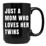 Just A Mom Who Loves Her Twins V White Black Coffee Mug - Black